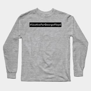 Justice for George Floyd Long Sleeve T-Shirt